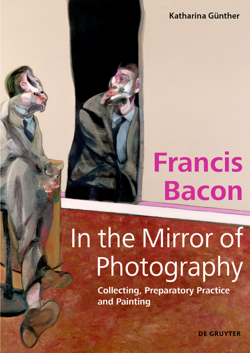 Francis Bacon - In the Mirror of Photography