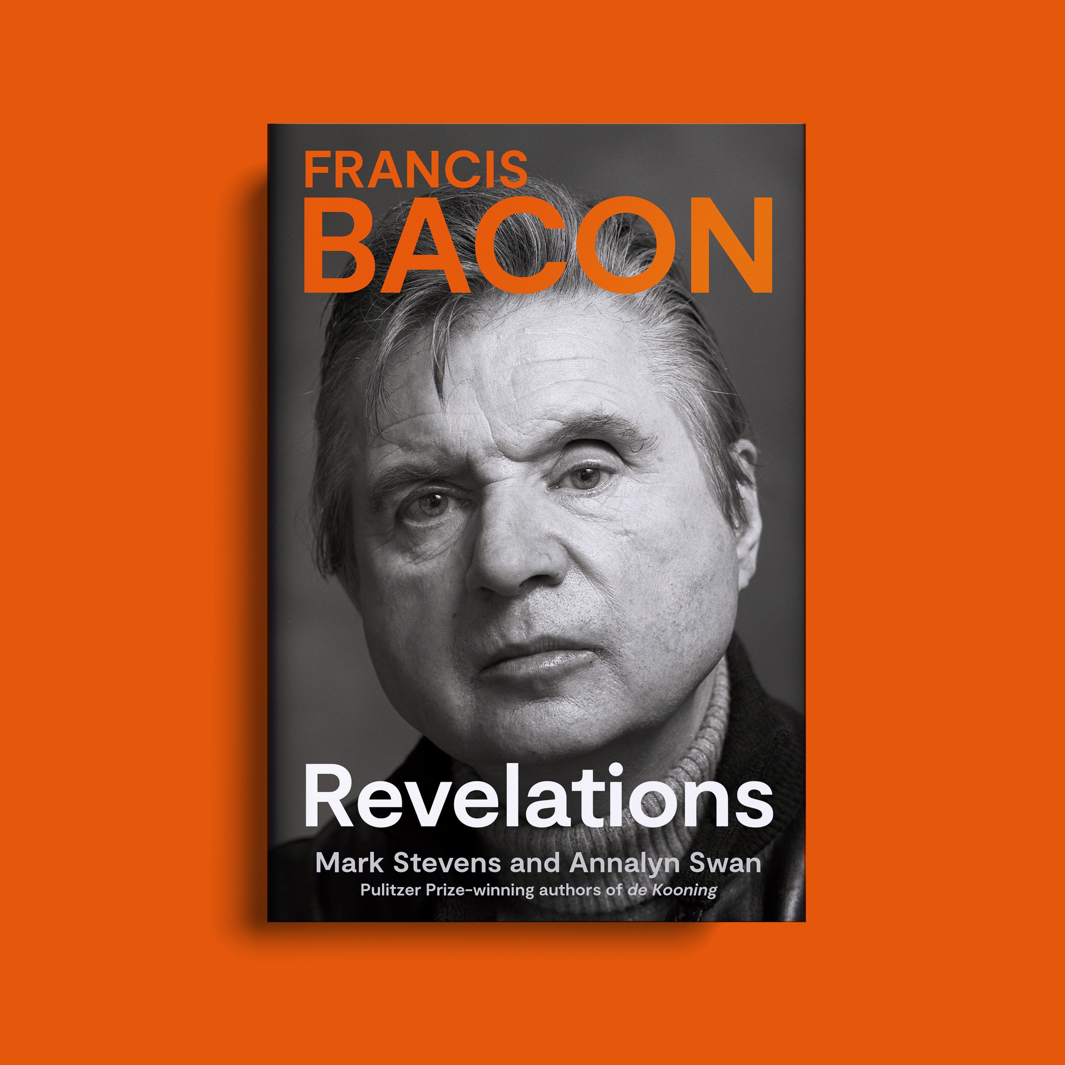 Francis Bacon: Revelations, Mark Stevens and Annalyn Swan. Hardback Cover.