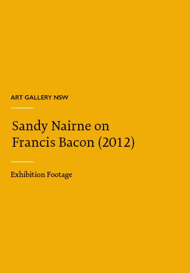 Art Gallery NSW - Sandy Nairne on Francis Bacon