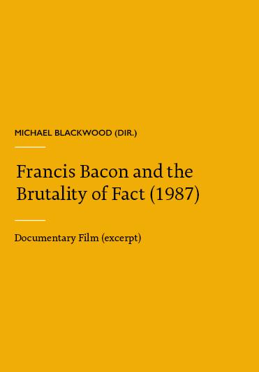 Michael Blackwood - Francis Bacon and the Brutality of Fact